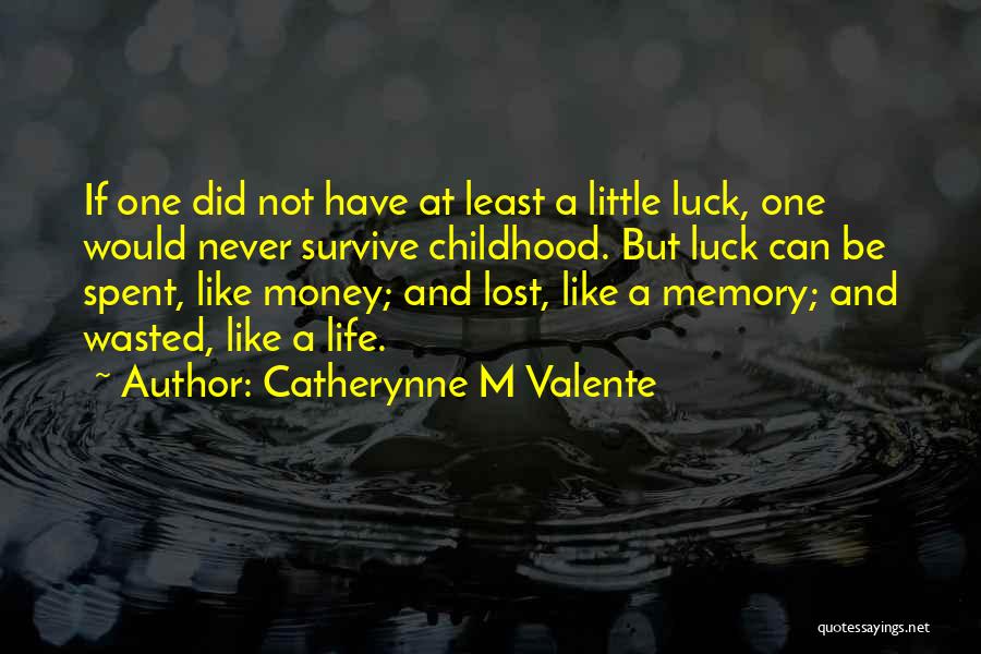 Memory Childhood Quotes By Catherynne M Valente