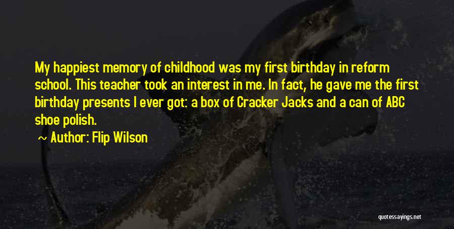 Memory Childhood Quotes By Flip Wilson