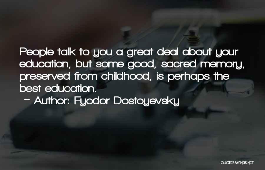 Memory Childhood Quotes By Fyodor Dostoyevsky