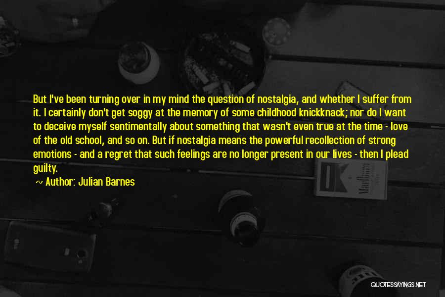 Memory Childhood Quotes By Julian Barnes