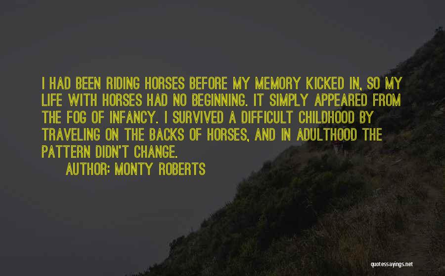 Memory Childhood Quotes By Monty Roberts