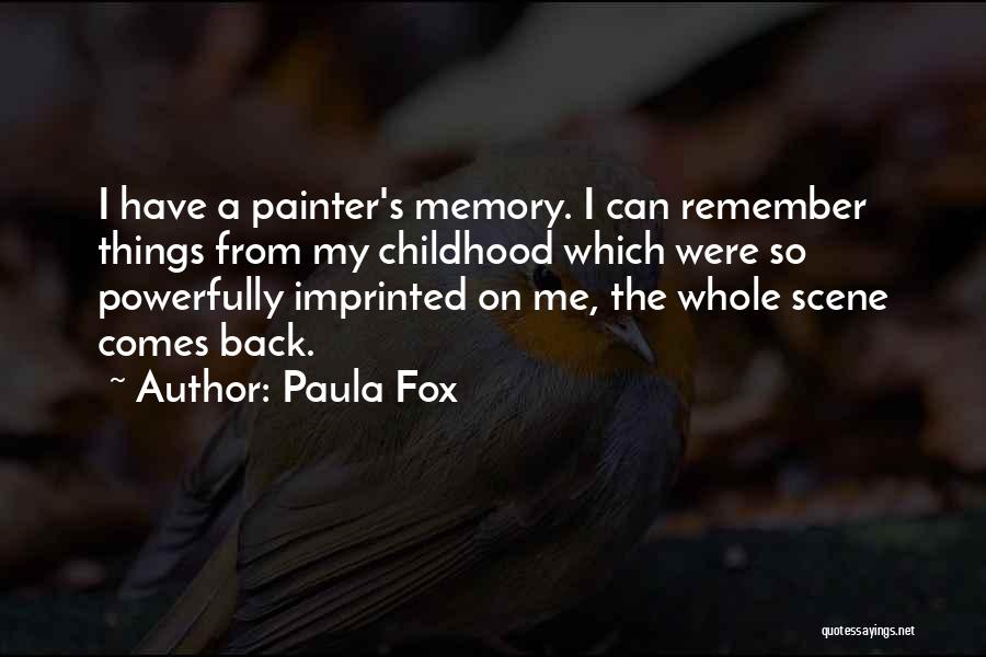 Memory Childhood Quotes By Paula Fox