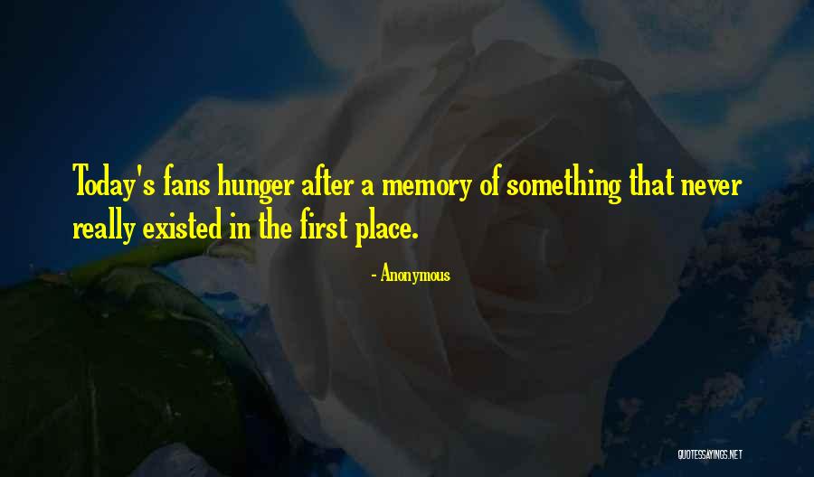 Memory Fans Quotes By Anonymous Memory Fans Quotes By Anonymous
