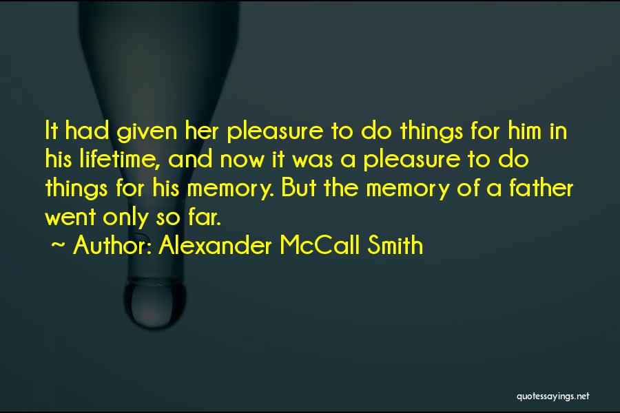 Memory Father Quotes By Alexander McCall Smith