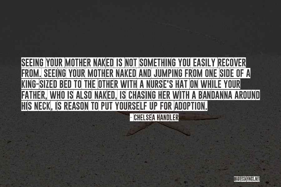 Memory Father Quotes By Chelsea Handler