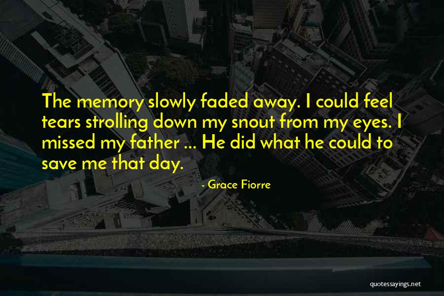 Memory Father Quotes By Grace Fiorre