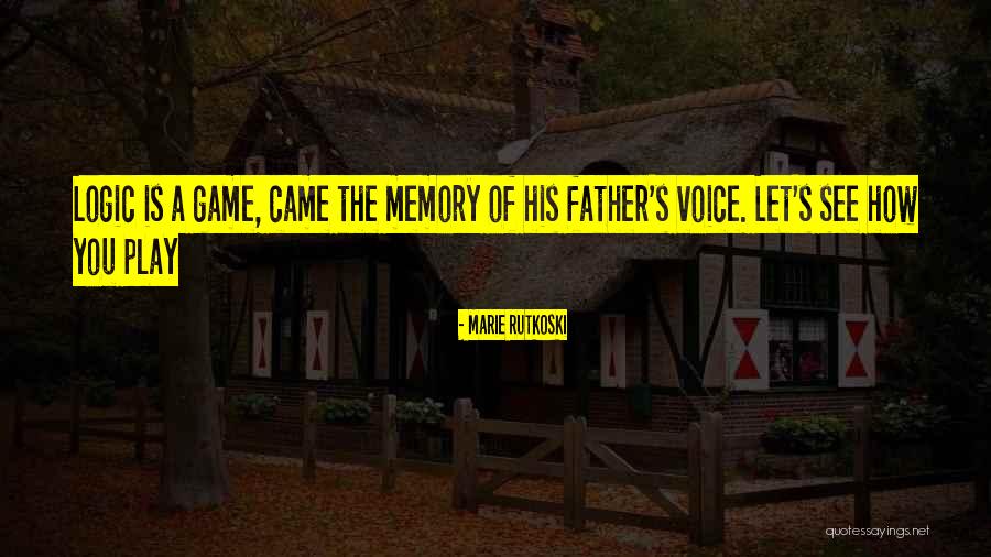 Memory Father Quotes By Marie Rutkoski