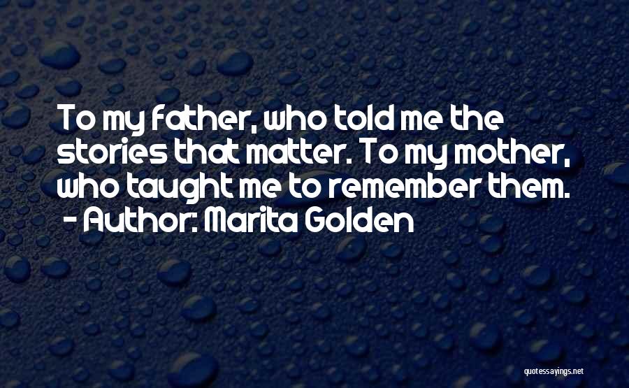 Memory Father Quotes By Marita Golden