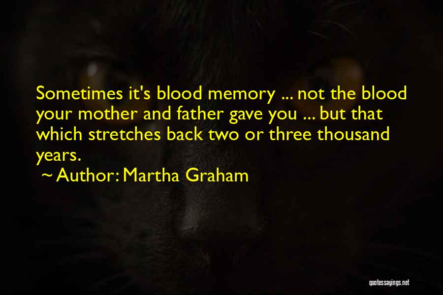 Memory Father Quotes By Martha Graham