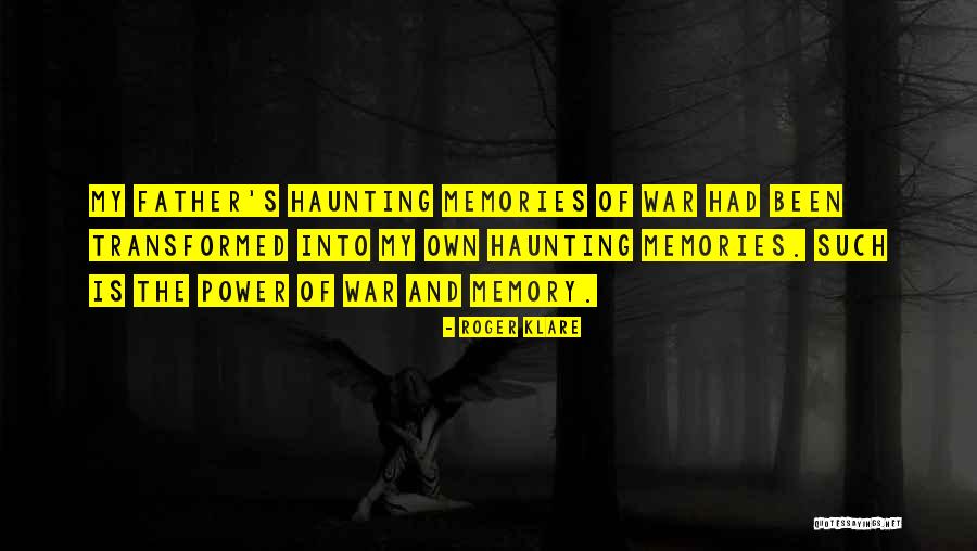 Memory Father Quotes By Roger Klare Memory Father Quotes By Roger Klare