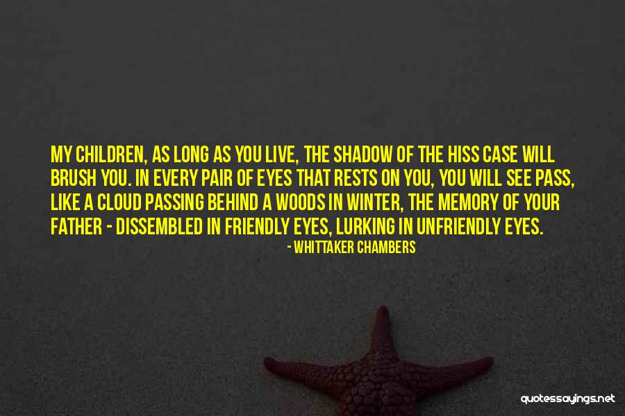 Memory Father Quotes By Whittaker Chambers Memory Father Quotes By Whittaker Chambers