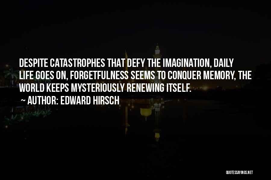 Memory For Forgetfulness Quotes By Edward Hirsch