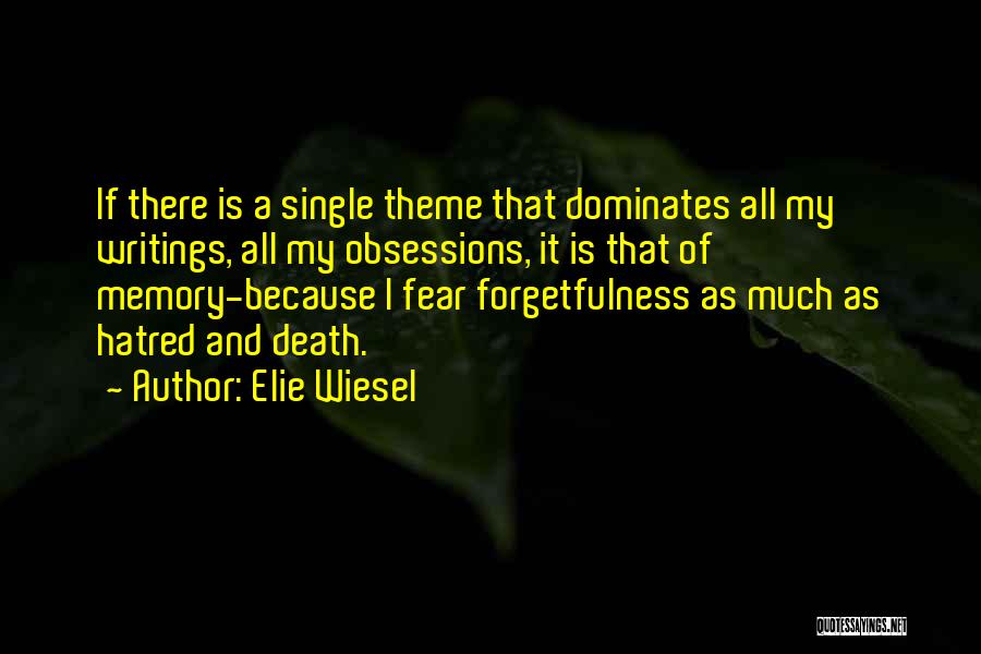 Memory For Forgetfulness Quotes By Elie Wiesel