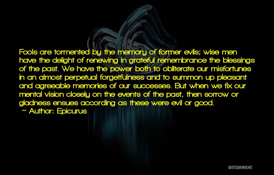 Memory For Forgetfulness Quotes By Epicurus