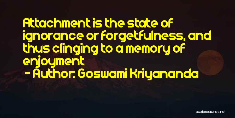 Memory For Forgetfulness Quotes By Goswami Kriyananda
