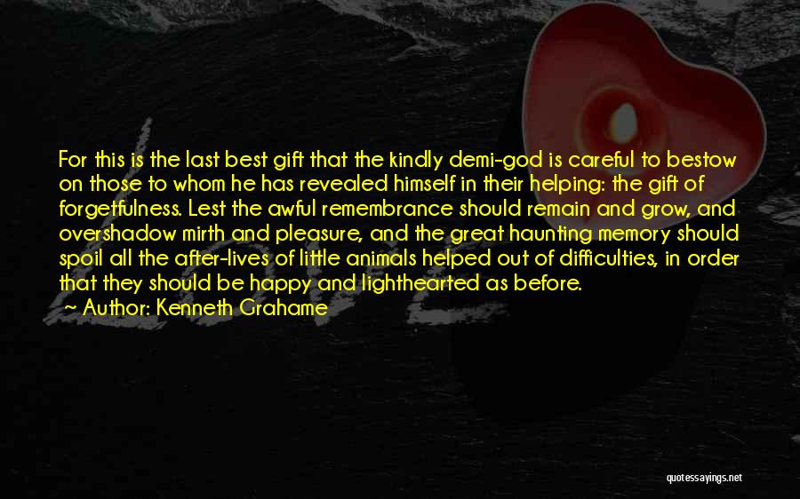 Memory For Forgetfulness Quotes By Kenneth Grahame