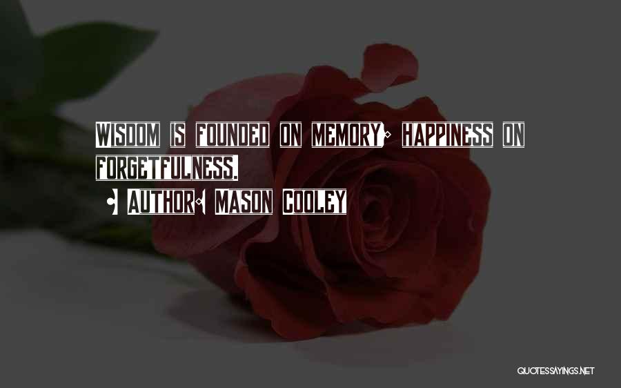 Memory For Forgetfulness Quotes By Mason Cooley