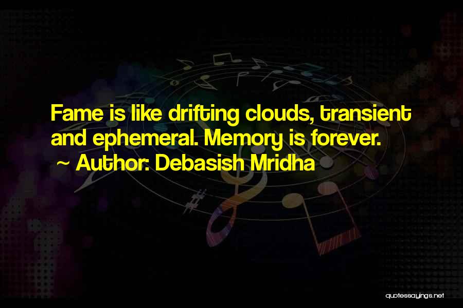 Memory Forever Quotes By Debasish Mridha