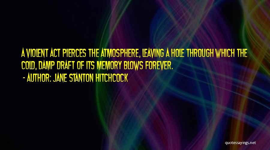 Memory Forever Quotes By Jane Stanton Hitchcock