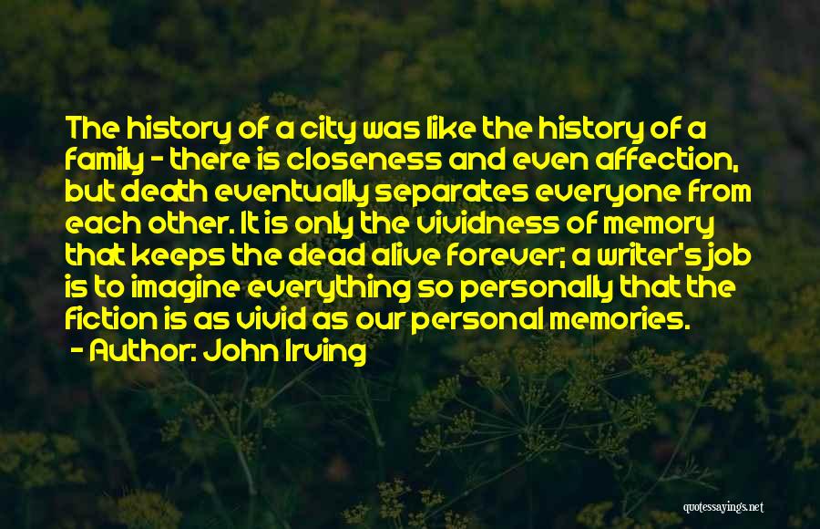 Memory Forever Quotes By John Irving