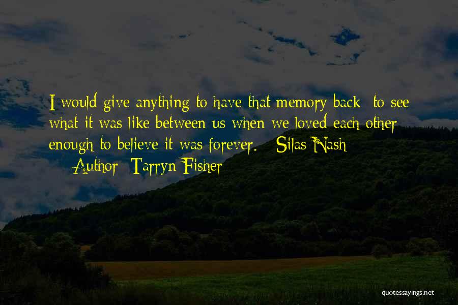 Memory Forever Quotes By Tarryn Fisher