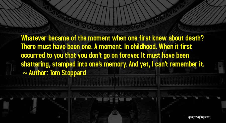 Memory Forever Quotes By Tom Stoppard