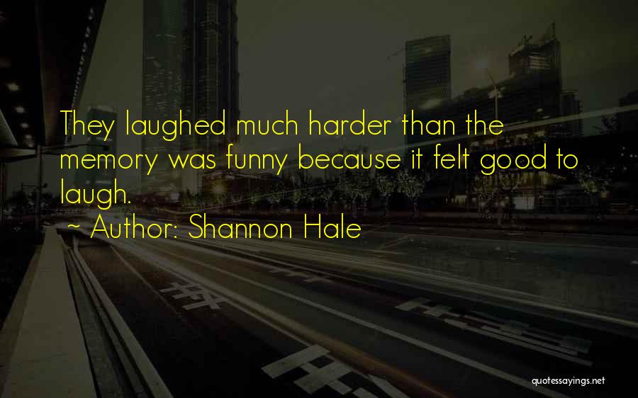 Memory Funny Quotes By Shannon Hale