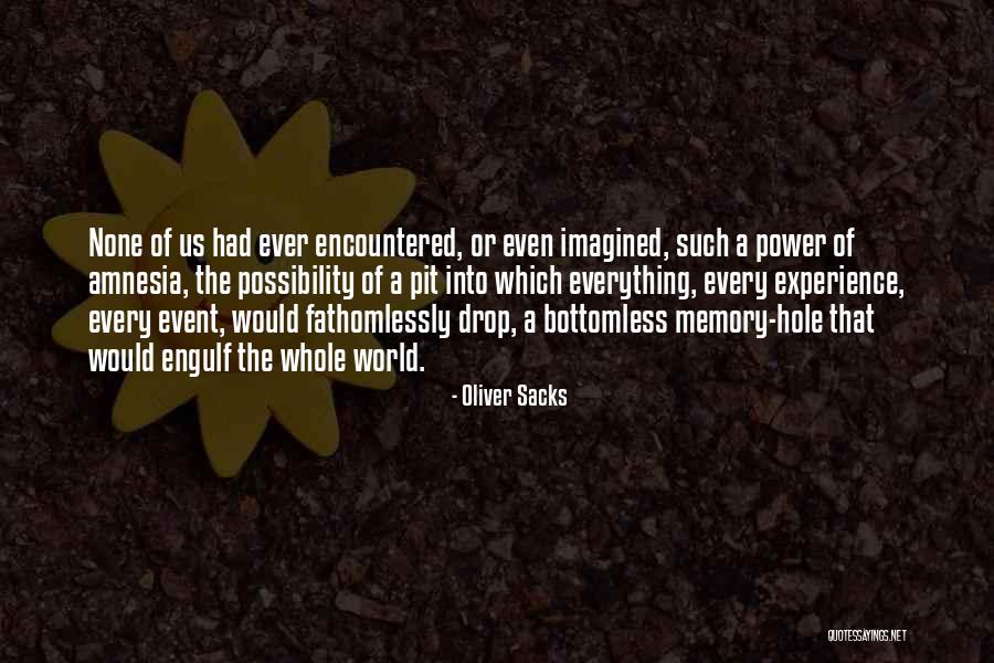 Memory Hole Quotes By Oliver Sacks Memory Hole Quotes By Oliver Sacks