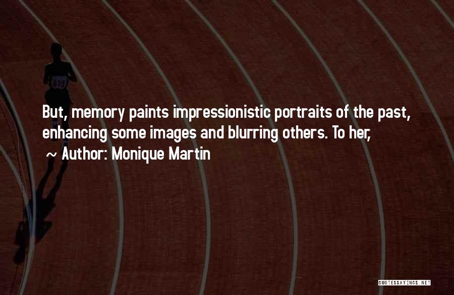 Memory Images And Quotes By Monique Martin