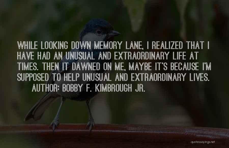 Memory Lane Quotes By Bobby F. Kimbrough Jr.