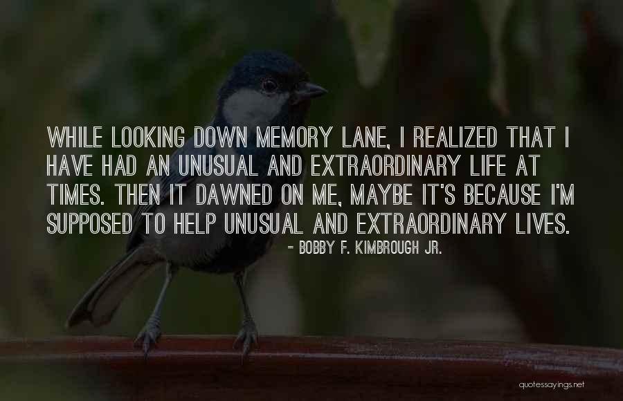 Memory Lane Quotes By Bobby F. Kimbrough Jr.