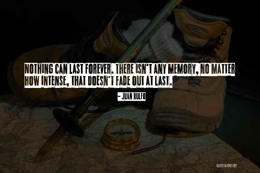 Memory Last Forever Quotes By Juan Rulfo