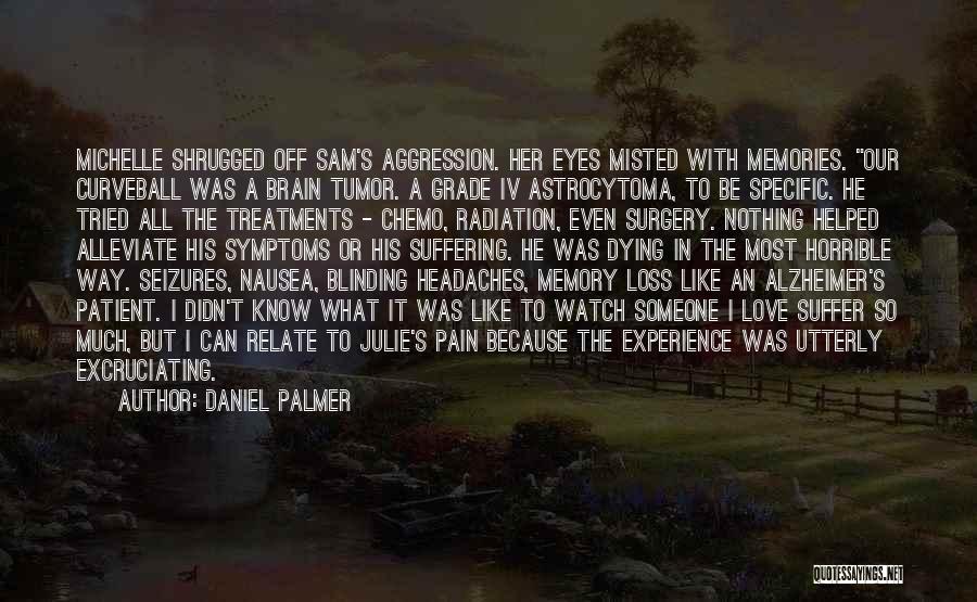 Memory Loss Love Quotes By Daniel Palmer