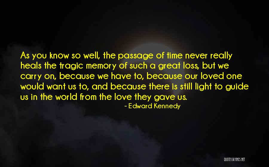 Memory Loss Love Quotes By Edward Kennedy Memory Loss Love Quotes By Edward Kennedy