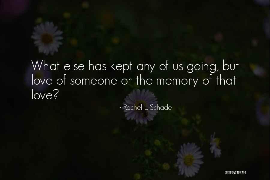 Memory Loss Love Quotes By Rachel L. Schade Memory Loss Love Quotes By Rachel L. Schade