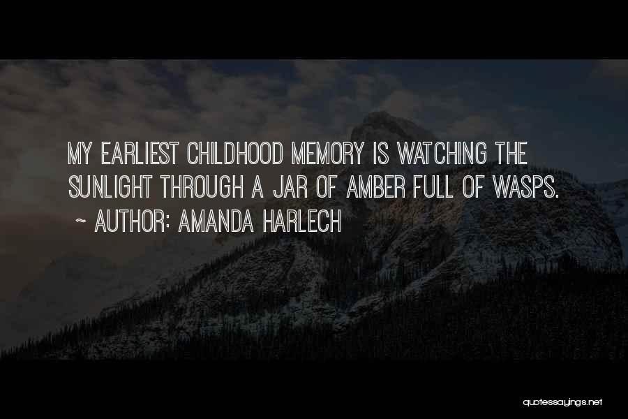 Memory Of Childhood Quotes By Amanda Harlech