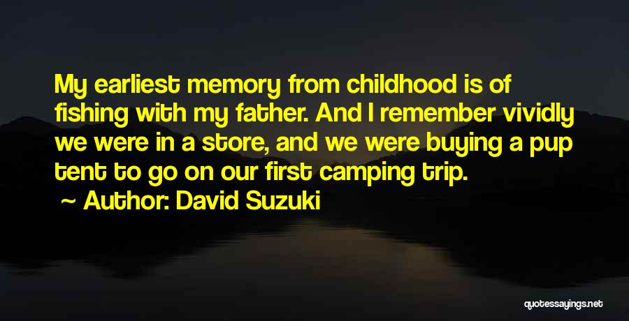 Memory Of Childhood Quotes By David Suzuki