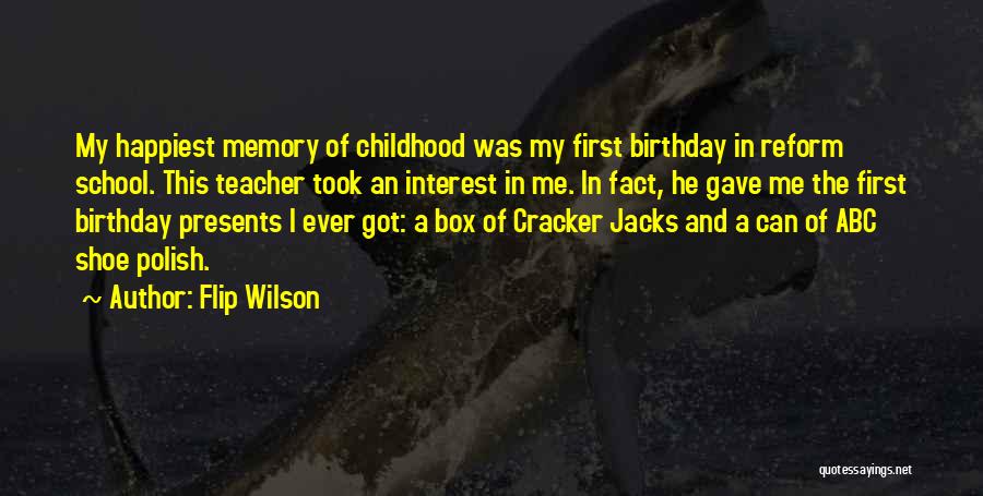Memory Of Childhood Quotes By Flip Wilson