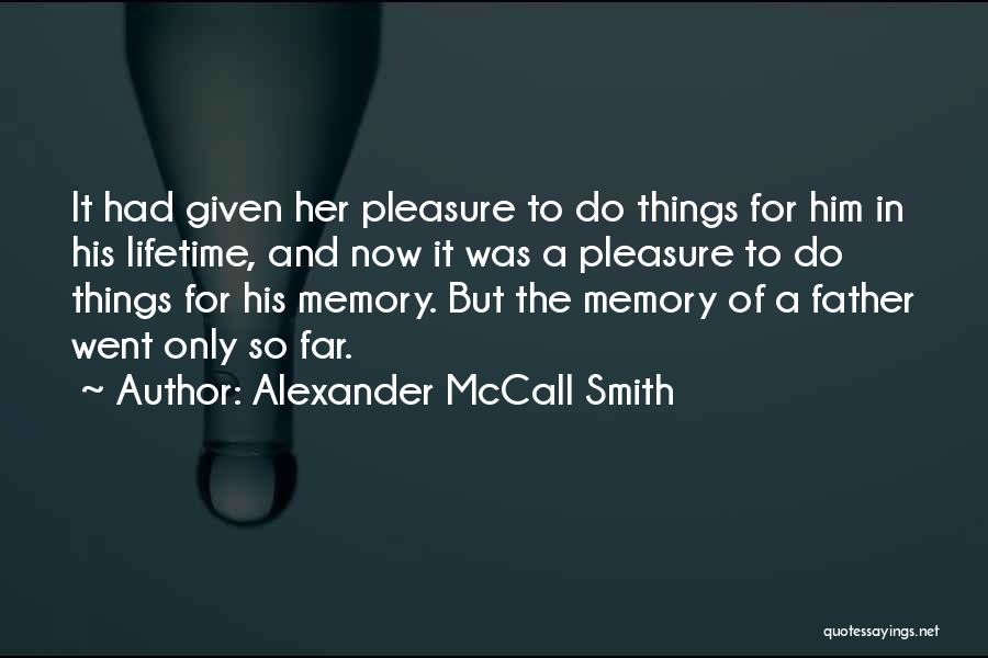 Memory Of Father Quotes By Alexander McCall Smith