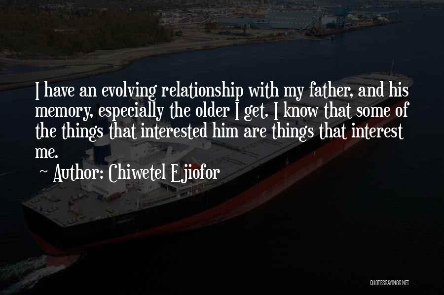 Memory Of Father Quotes By Chiwetel Ejiofor