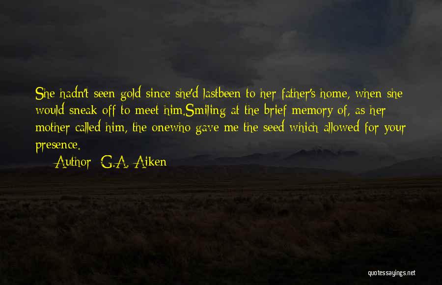 Memory Of Father Quotes By G.A. Aiken