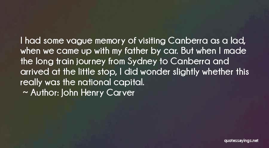 Memory Of Father Quotes By John Henry Carver