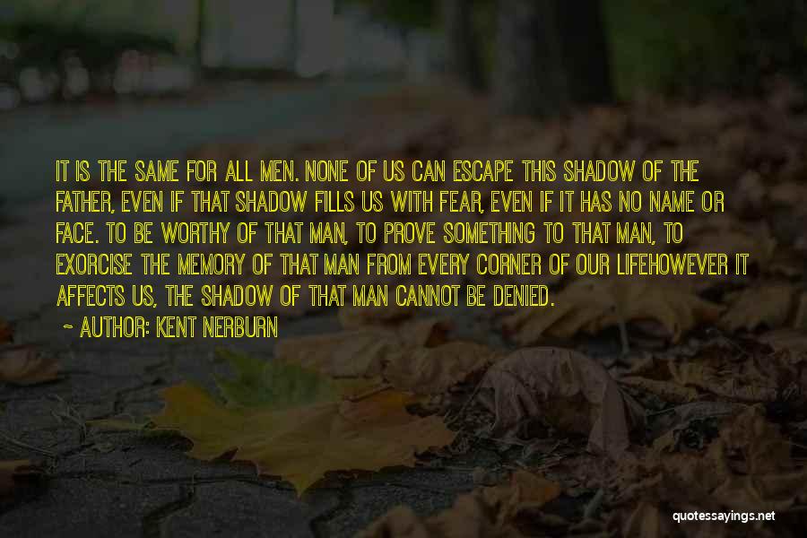 Memory Of Father Quotes By Kent Nerburn