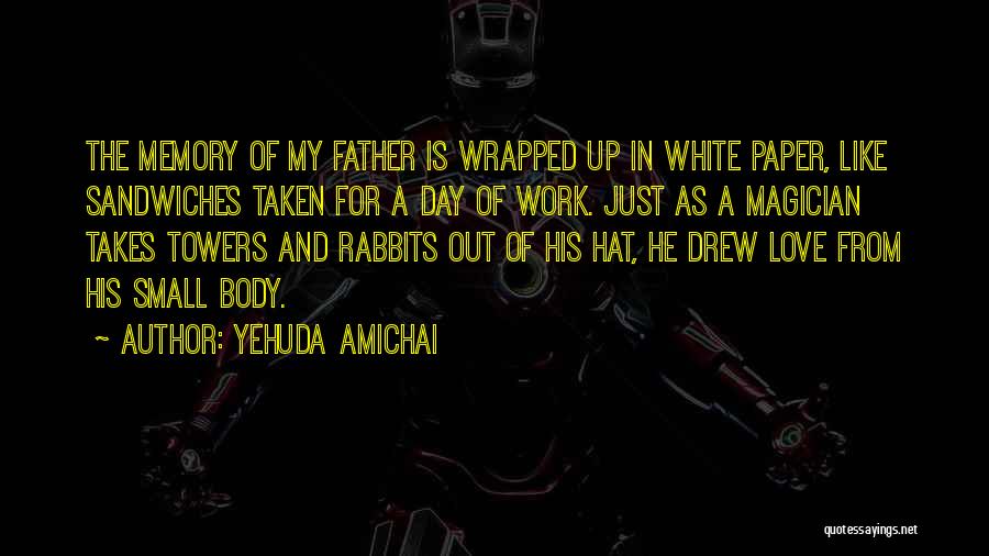 Memory Of Father Quotes By Yehuda Amichai