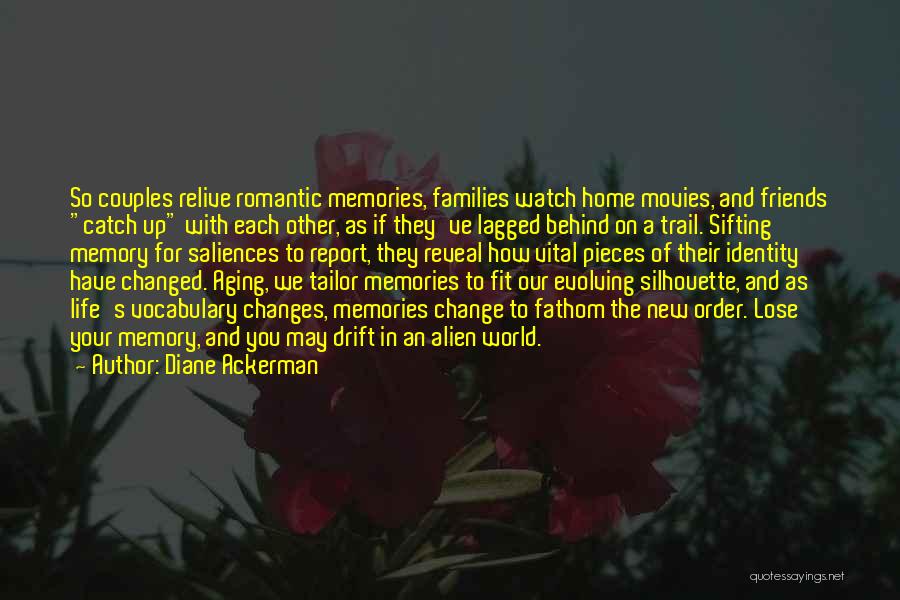 Memory Of Friends Quotes By Diane Ackerman