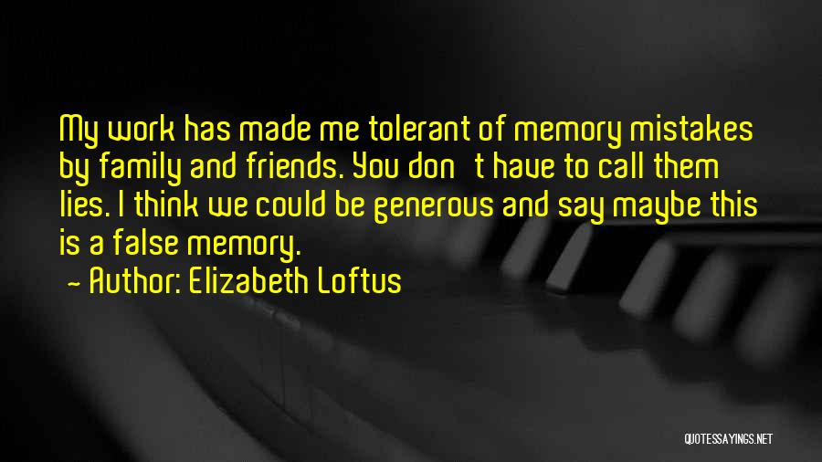 Memory Of Friends Quotes By Elizabeth Loftus