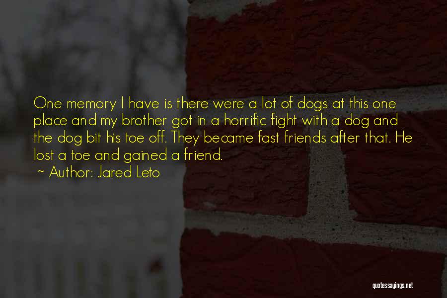 Memory Of Friends Quotes By Jared Leto