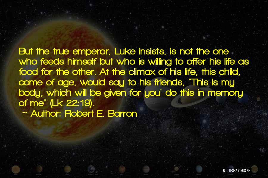 Memory Of Friends Quotes By Robert E. Barron