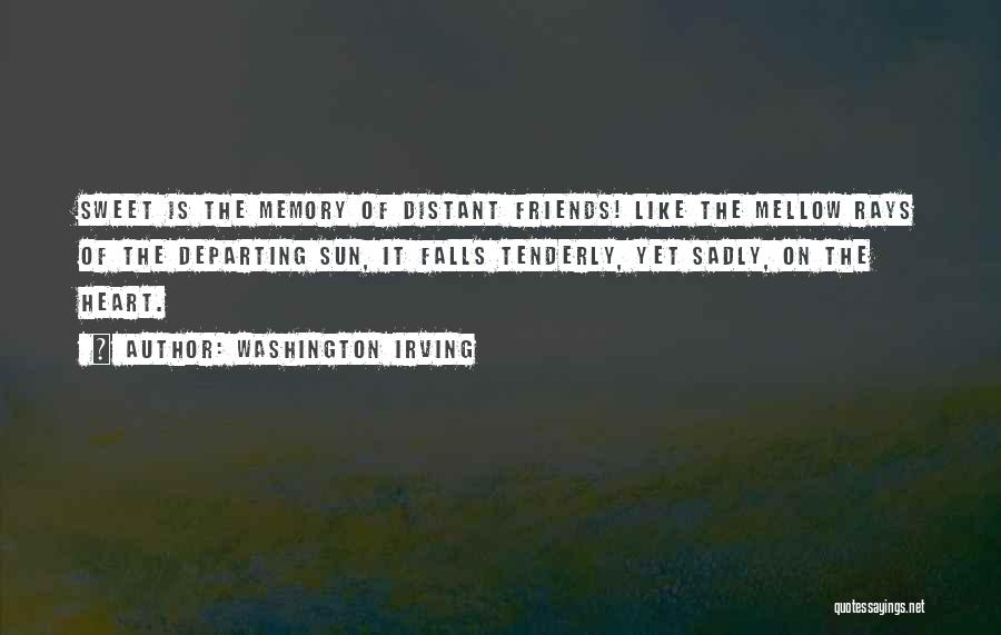 Memory Of Friends Quotes By Washington Irving