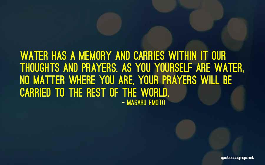 Memory Of Water Quotes By Masaru Emoto Memory Of Water Quotes By Masaru Emoto